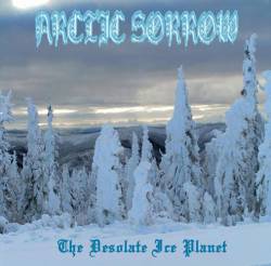 Arctic Sorrow : The Desolate Ice Planet
